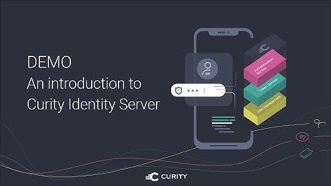 Curity Identity Server: Flexible Authentication, Token-Based API Security, API Driven User Mngmt