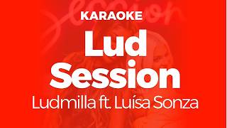 Karaoke Lud Session - Ludmilla ft  Luísa Sonza | Original Key (Cover)