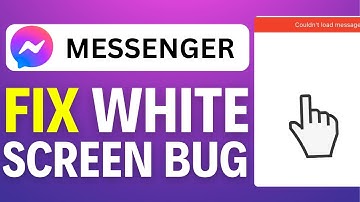 How To Fix Facebook Messenger White Screen Bug (2025)