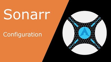 Unraid - Sonarr: Configuration