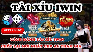 iwin | Hướng dẫn chơi tài xỉu iwin chốt lãi - Link tải iwin mới nhất 2024 | tải iwn