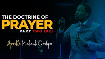 [Bible Studies] THE BIBLE DOCTRINE OF PRAYER (Part 2) - Apostle Orokpo Micheal