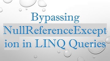 Bypassing NullReferenceException in LINQ Queries