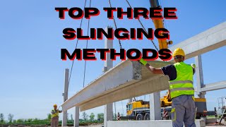 The top three slinging methods