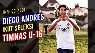 DIEGO ANDRES dari PSG Academy Pro ikut SELEKSI TIMNAS U16 | BOLABOLI