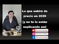 Lo que subirá de precio  en 2026 a causa de IMPUESTOS