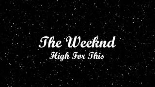 The Weeknd - 01. High For This