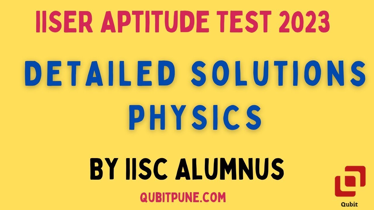 iiser-aptitude-test-2023-physics-solutions-qubitpune-youtube