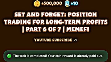 Set And Forget: Position Trading For Long-Term Profits | Part 6 Of 7 | MemeFi YouTube Video Code