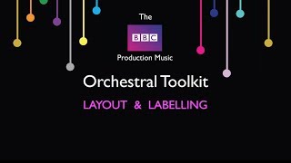 BBC Production Music Orchestral Toolkit - Video Tutorial #2 - Layout and Labelling