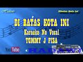 Karaoke Kenangan  Di Batas Kota Ini   Tommy J Pisa  Keyboard Cover Tanpa Vokal