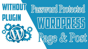 How To Create Password Protected WordPress Page or Post?