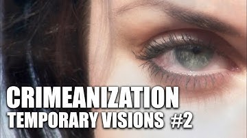 Crimeanization - Temporary Visions [OFFICIAL VIDEO version #2]