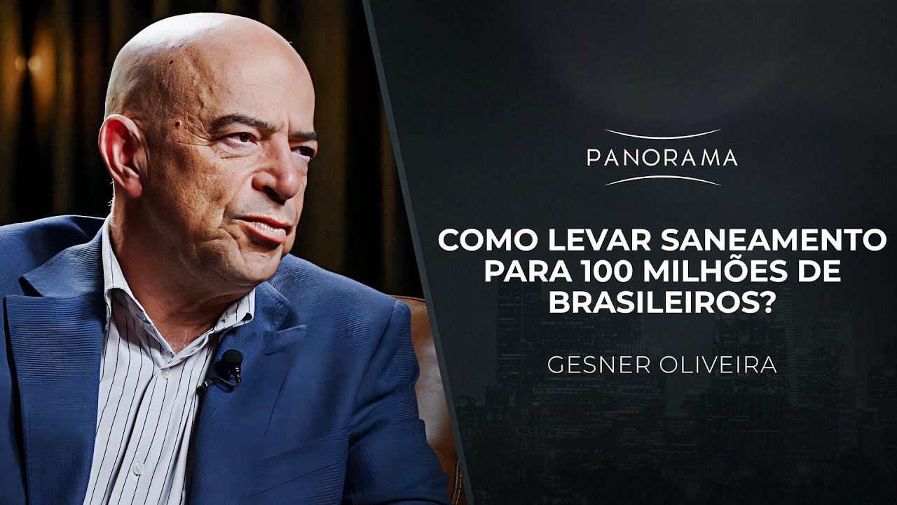 COMO LEVAR SANEAMENTO PARA 100 MILHÕES DE BRASILEIROS? | Panorama com Gesner Oliveira