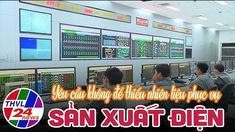 Yêu cầu không để thiếu nhiên liệu phục vụ sản xuất điện