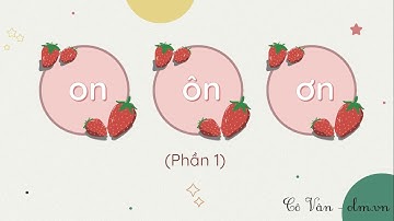 Bài 32: on ôn ơn - Phần 1 - Tiếng Việt 1 - Kết nối tri thức với cuộc sống [OLM.VN]
