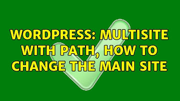 Wordpress: Multisite with path, how to change the main site