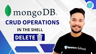 MongoDB CRUD Operations in the Shell Delete | Newton School