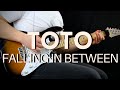 TOTO - FALLING IN BETWEEN Guitar Cover