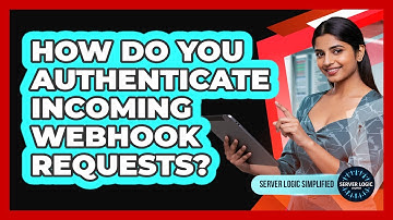 How Do You Authenticate Incoming Webhook Requests?