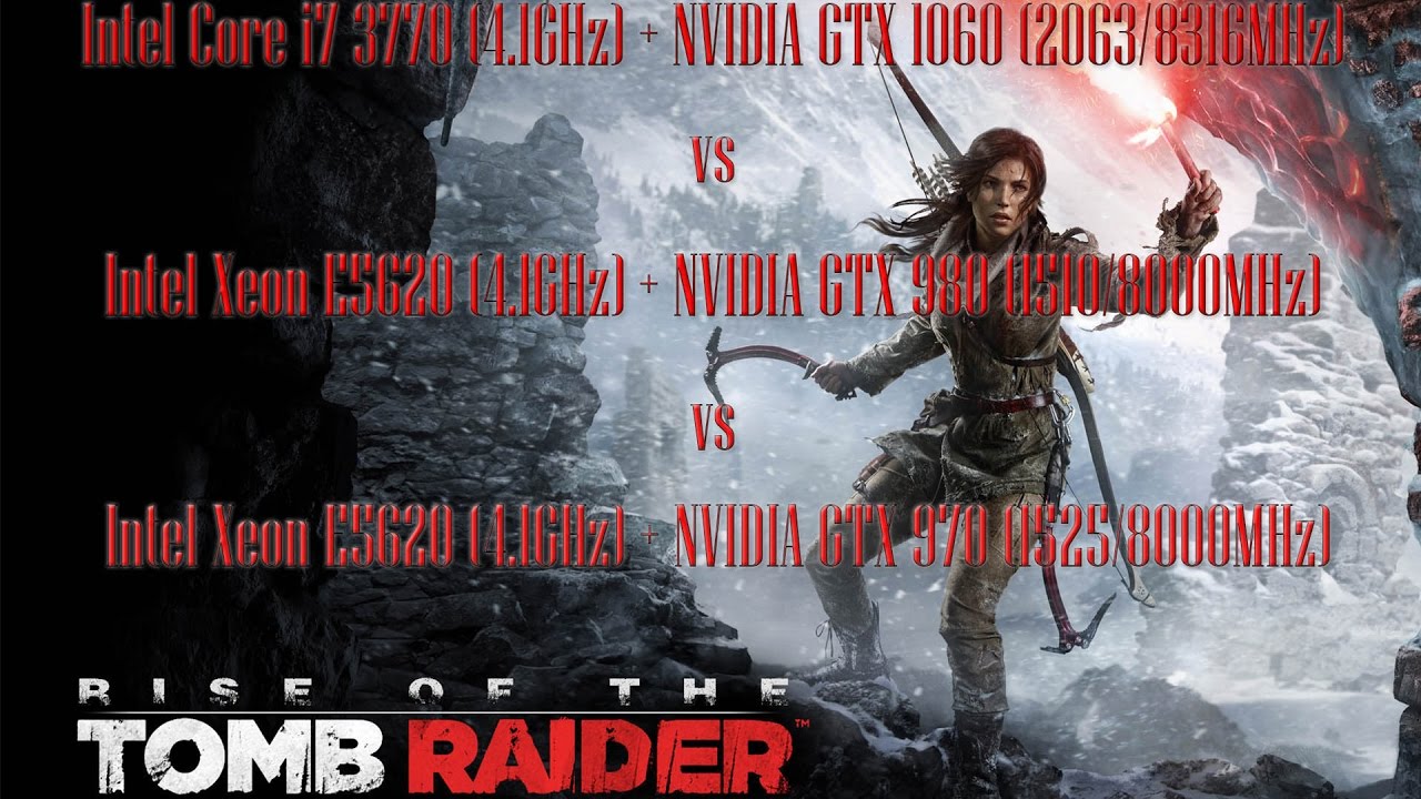 Rise of the Tomb Raider - i7 3770(4.1GHz)+GTX1060 vs Xeon E5620(4.1GHz)+GTX970/GTX980