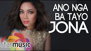 Ano Nga Ba Tayo - Jona (Lyrics) chords