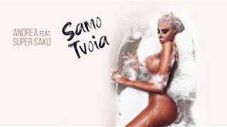 Andrea ft. Super Sako - Samo tvoia / Андреа ft. Super Sako - Само твоя 2019