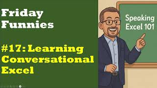 Friday Funnies #17: Learning Conversational Excel: Fluent in #VALUE! and #REF!