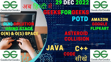 Asteroid Collision || Stack || O(n) || GFG POTD || JAVA Code || C++ Code || Hindi ||