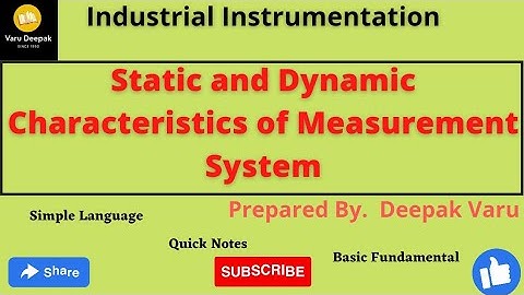 Static and Dynamic Characteristics of Measurement system By. Deepak Varu