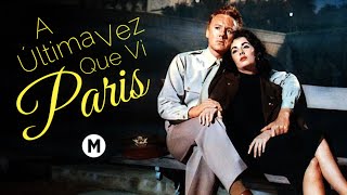 A Última Vez Que Vi Paris (1954) - Dublado 🇧🇷 - The Last Time I Saw Paris - Filmes Clássicos