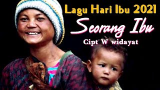 Seorang Ibu - W widayat (  MUSIK ) Lagu untuk hari ibu | selamat bunda sedih