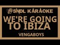 Vengaboys We Re Going To Ibiza Karaoke Vengaboys We Re Going To Ibiza Karaoke