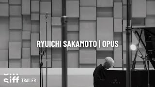SIFF Cinema Trailer: Ryuichi Sakamoto | Opus