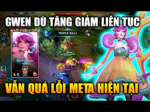 [LMHT Tốc Chiến] Gwen Buff Nerf Liên Tục Vẫn Quá Lỗi Ở Meta Hiện Tại