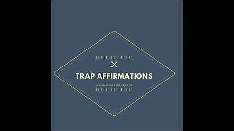 2nd Session (Trap Affirmations) Affirmations of releasing Guilt & Fear