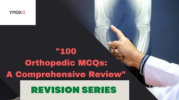 "100 Orthopedic MCQs: A Comprehensive Review"