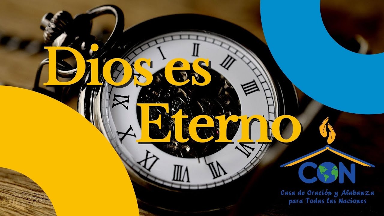 Dios es Eterno - El Dios que adoramos - Lección 5 - YouTube