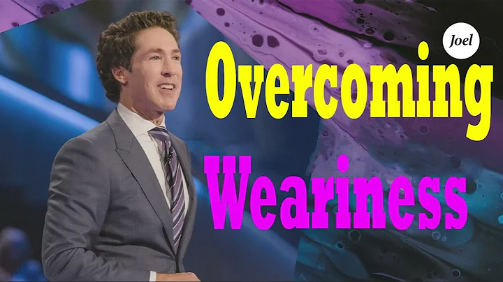 Overcoming Weariness      | Joel Osteen 2023