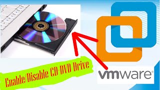 how to disable and enable cd/dvd drive on virtual machine on vmware