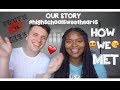 HOW WE MET| First date &Telling my AFRICAN Parents ( HIS vs HER VERSION )