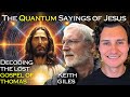 The Quantum Sayings of Jesus: Decoding the Lost Gospel of Thomas w/ Keith Giles