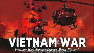 Vietnam War Music ~ Classic Rock Playlist