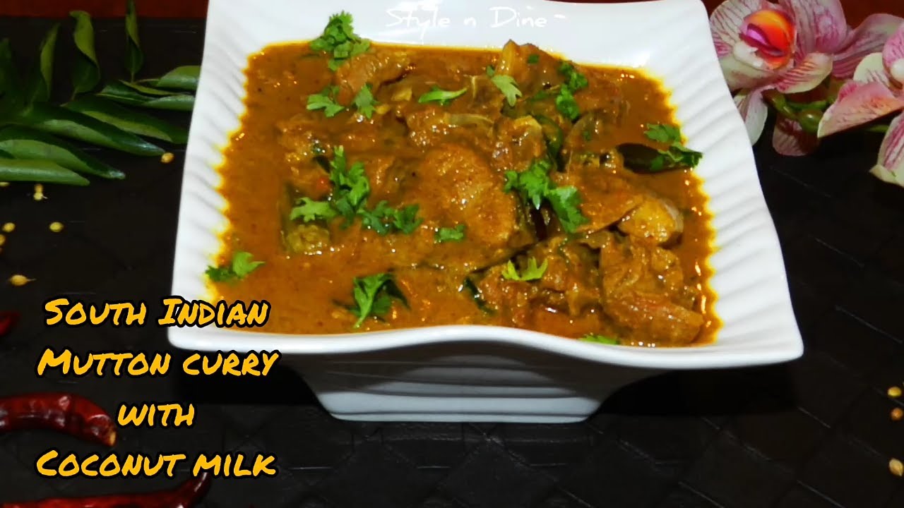 Mutton curry with coconut milk South Indian mutton curry Mutton