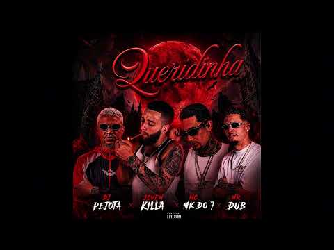 QUERIDINHA - JOVEM KILLA, MC MK DO 7, MR DUB, DJPEJOTA