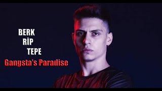 Berk Rip Tepe Gangstas Paradise