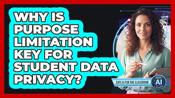 Why Is Purpose Limitation Key For Student Data Privacy?