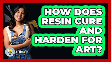 How Does Resin Cure And Harden For Art? - LearnToDIY360.com