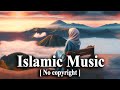 Relexing nasheed islamic music  this nasheed is very beautiful  no copyright nasheed