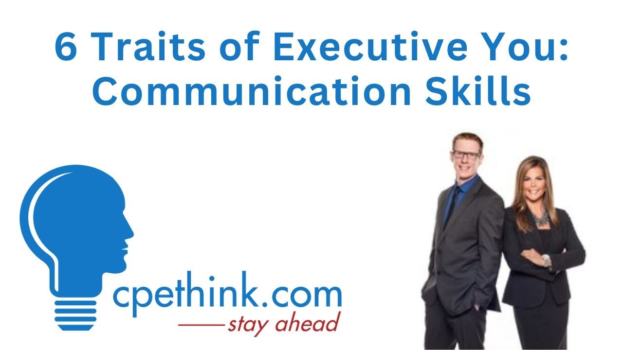6 Traits of Executive You Communication Skills | Management CPE on Cpethink.com